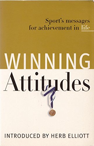 Winning Attitudes: Sport's Messages for Achievement in Life