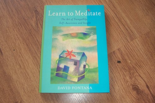 Learn to Meditate: The Art of Tranquillity, Self-Awareness and Insight