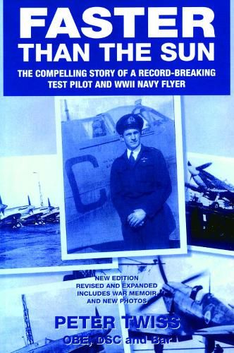 Faster than the Sun: Reminiscences of a Fleet Air Arm and a test pilot