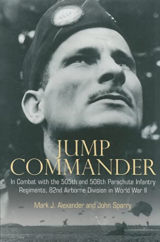 Jump Commander: In Combat with the 82nd Airborne in World War II