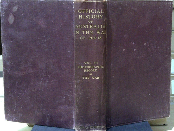 Official History Of Australia In The War Of 1914-18: Vol Xii Photographic Record Of The War