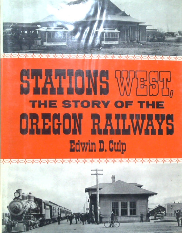 Stations West, The Story Of The Oregon Railways