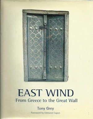 East Wind: from Greece to the Great Wall: From the Great Wall to Greece