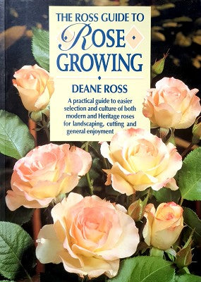 The Ross Guide to Growing Roses
