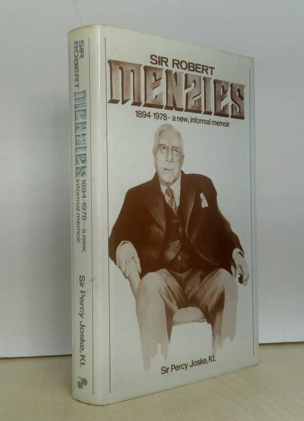 Sir Robert Menzies: 1894-1978 - A New, Informal Memoir