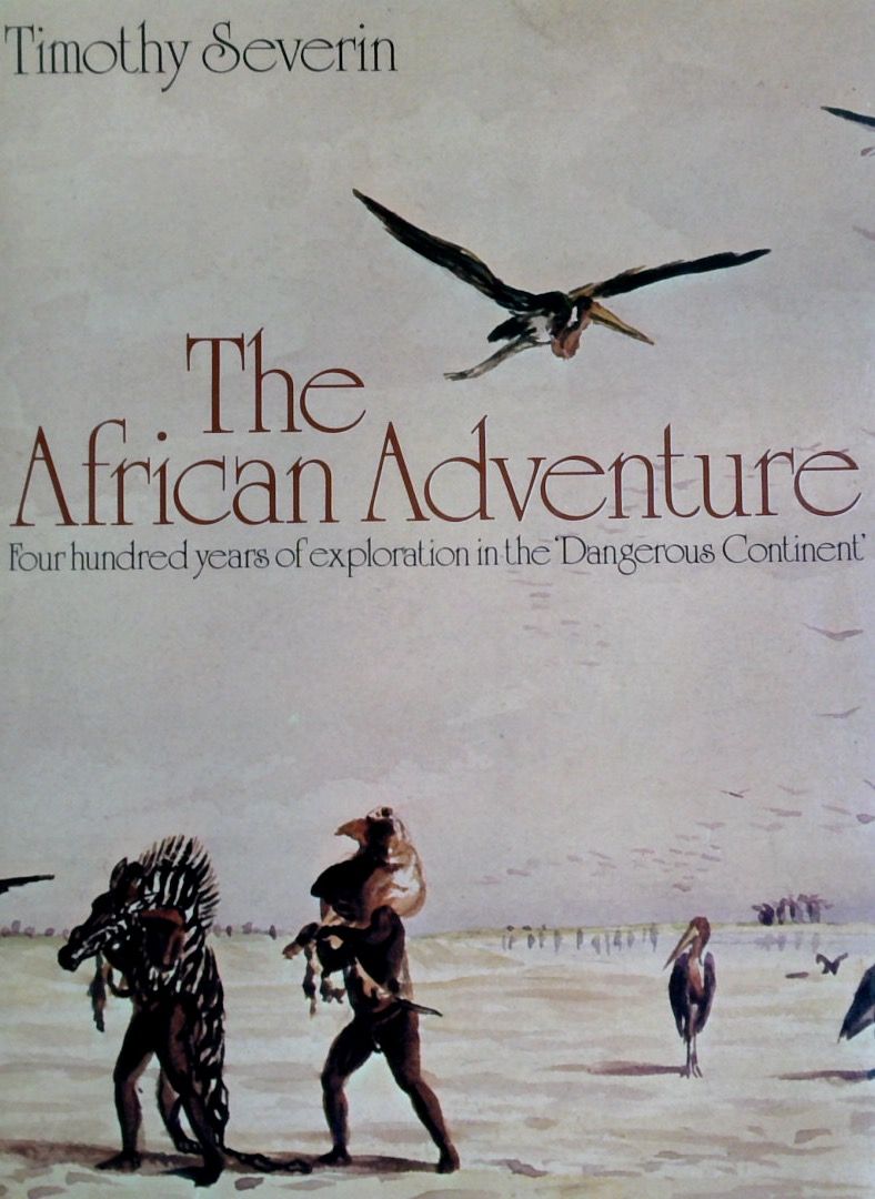 The African Adventure: Four Hundred Years Of Exploration In The 'Dange – Book Grocer