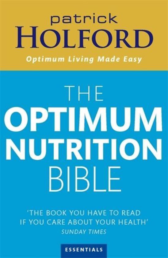 The Optimum Nutrition Bible The Book You Have To Read If Your Care About Your Health