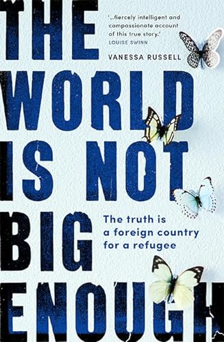 The World Is Not Big Enough: The Truth Is a Foreign Country for a Refugee