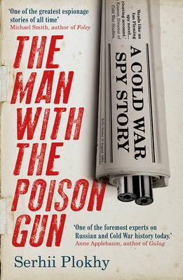 The Man with the Poison Gun: A Cold War Spy Story