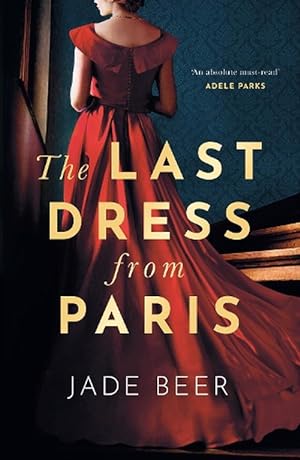 The Last Dress from Paris: The glamorous, romantic dual-timeline read of 2023