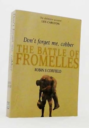 Don't Forget Me, Cobber: The Battle of Fromelles