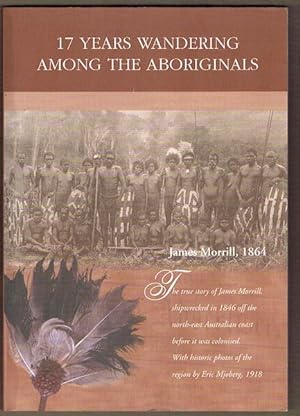 17 Years Wandering Among the Aboriginals