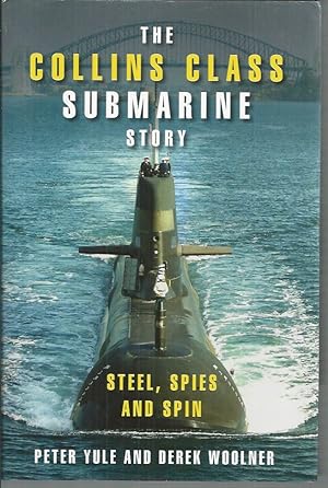 The Collins Class Submarine Story: Steel, Spies and Spin