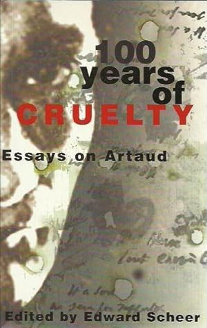 100 Years Of Cruelty: Essays on Artaud