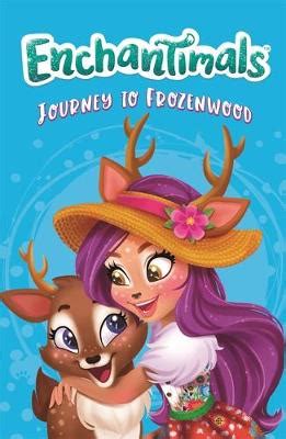 Enchantimals: Journey to Frozenwood: Book 3