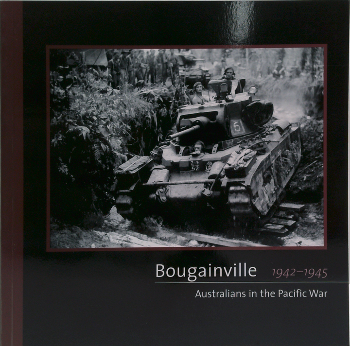 Bougainville 1942-1945: Australians In The Pacific War
