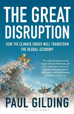 The Great Disruption: How the Climate Crisis Will Transform the Global