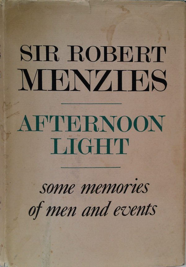 Afternoon Light: Some Memories Of Men And Events