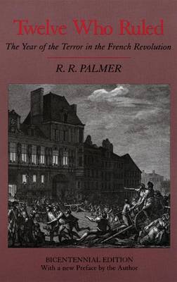 Twelve Who Ruled: The Year of the Terror in the French Revolution -