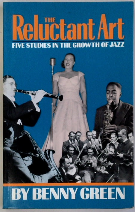 The Reluctant Art: Five Studies in the Growth of Jazz