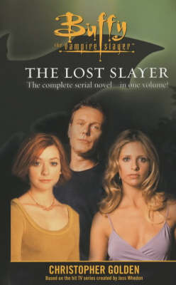 The Lost Slayer: The Complete Serial Novel in One Volume