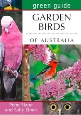 Green Guide Garden Birds of Australia: Behavioural insights, action