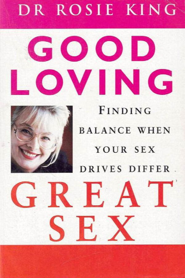 Good Loving, Great Sex: Building a Sensual and Satisfying Relationship