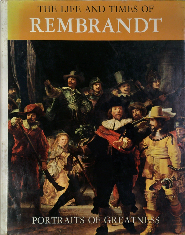 The Life And Times Of Rembrandt