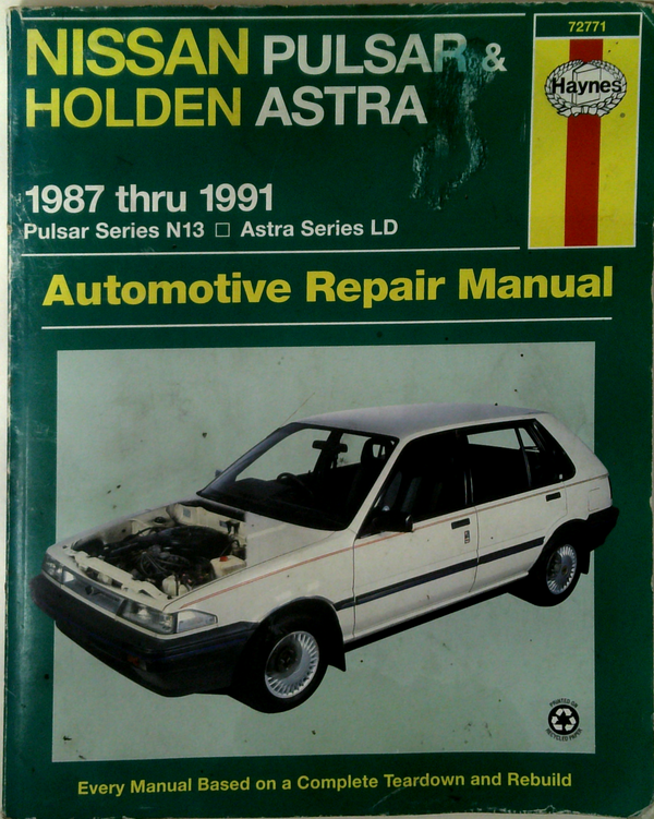 Nissan Pulsar & Holden Astra Automotive Repair Manual: 1987 Thru 1991 Pulsar Series N13 Astra Series Ld