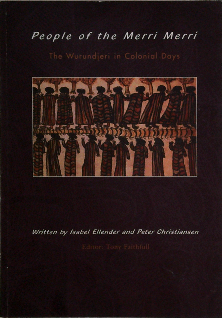 People Of The Merri Merri: The Wurnadjeri In Colonial Days