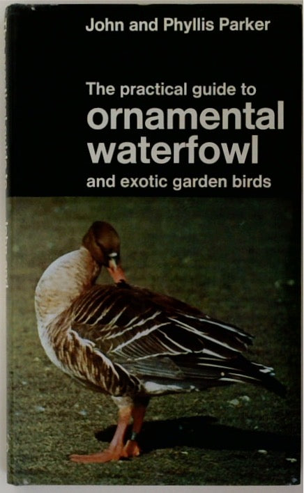 Practical Guide to Ornamental Waterfowl and Exotic Garden Birds