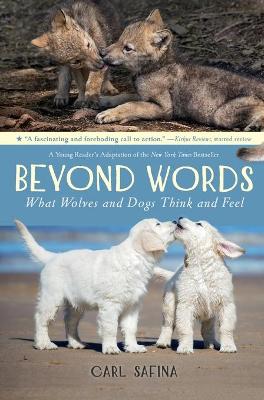 Beyond Words: What Wolves and Dogs Think and Feel (A Young Reader's