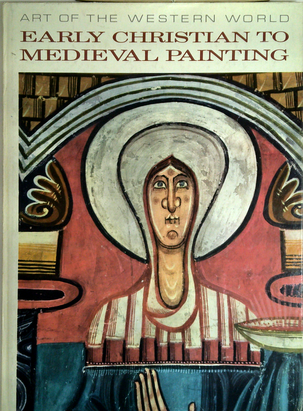 Art Of The Western World: Early Christian To Medieval Painting