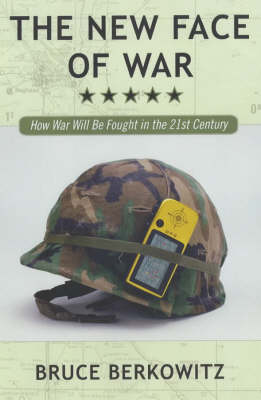 The New Face of War: How War Will be Fought in the 21st Century