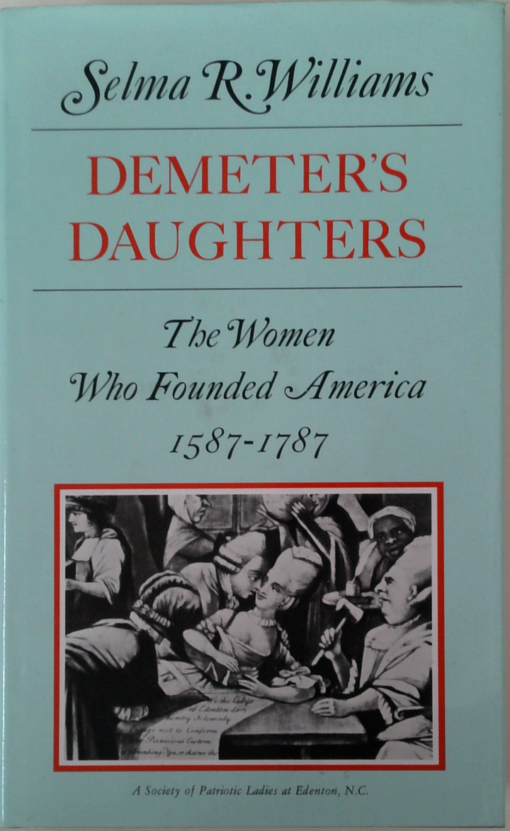 Demeter's Daughters: The Women Who Founded America 1587-1787