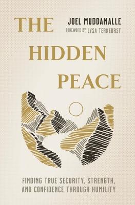 The Hidden Peace: Finding True Security, Strength, and Confidence
