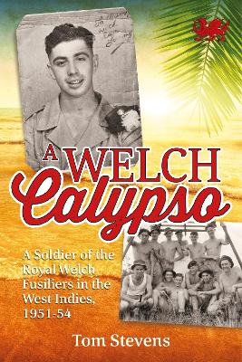 A Welch Calypso: A Soldier of the Royal Welch Fusiliers in the West