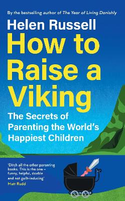 How to Raise a Viking: The Secrets of Parenting the World's Happiest Children