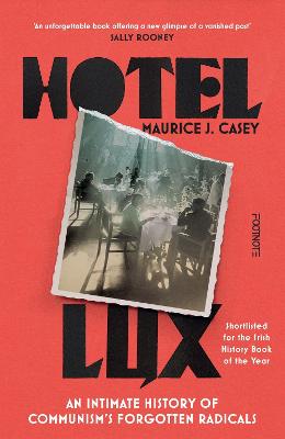 Hotel Lux: An Intimate History of Communism's Forgotten Radicals
