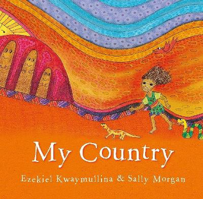 My Country: A vibrant First Nations picture book celebrating Country