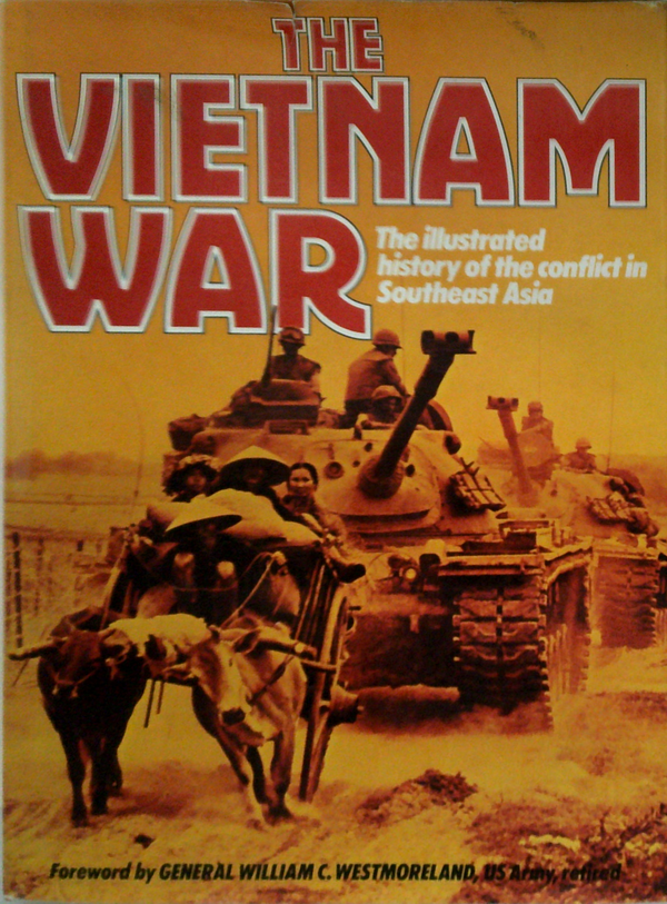The Vietnam War: The Illustrated History Of The Conflict In Southeast Asia