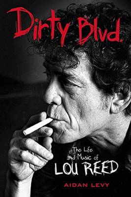 Dirty Blvd.: The Life and Music of Lou Reed