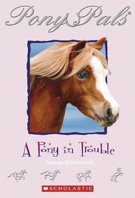 A Pony in Trouble (Pony Pals #3)
