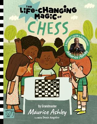 The Life Changing Magic of Chess: A Beginner's Guide with Grandmaster