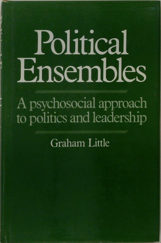 Political Ensembles: A Psychosocial Approach to Politics and Leadership