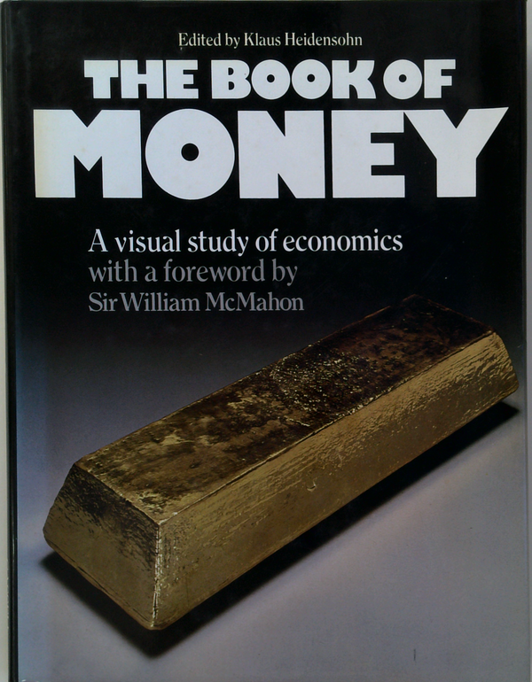 The Book Of Money: A Visual Study Of Economics