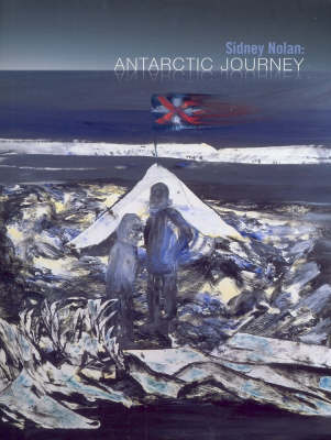 Sidney Nolan: Antarctic Journey