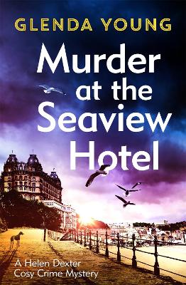 Murder at the Seaview Hotel: A murderer comes to Scarborough in this charming cosy crime mystery