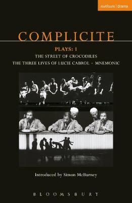 Complicite Plays: 1: Street of Crocodiles; Mnemonic; The Three Lives