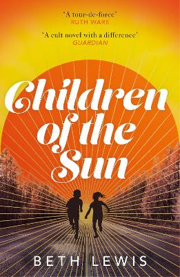 Children of the Sun: 'A cult novel with a difference . . . and a wholly unexpected ending' GUARDIAN